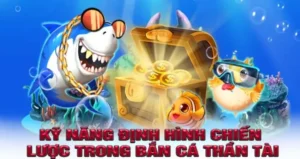 Cách Chơi Bắn Cá Thần Tài Hiệu Quả Tại Nhà Cái Win55 8 Cách Chơi Bắn Cá Thần Tài Hiệu Quả Tại Nhà Cái Win55